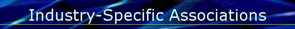 Industry-Specific Associations