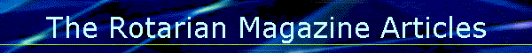 The Rotarian Magazine Articles